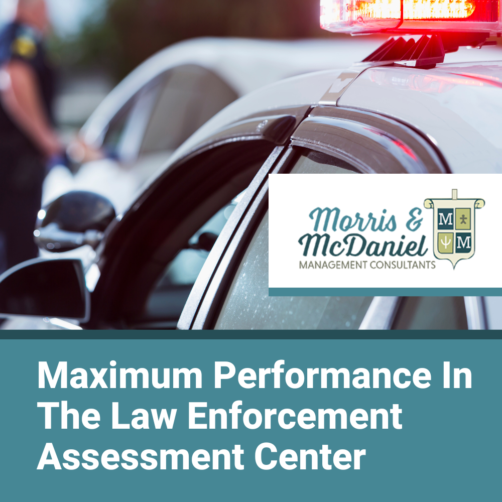 Maximum Performance In The Law Enforcement Assessment Center